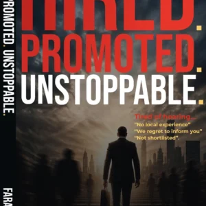 Hired. Promoted. Unstoppable
